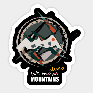 We Climb Mountains Sticker